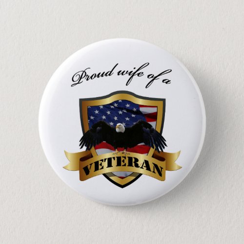 Proud wife of a Veteran Button