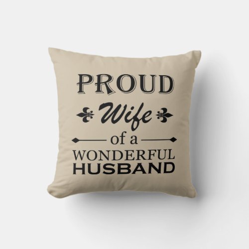 proud wife of a wonderful husband throw pillow