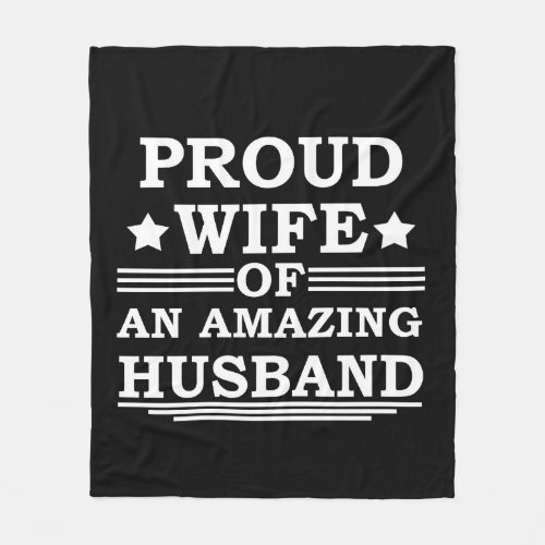 proud wife of an amazing husband fleece blanket