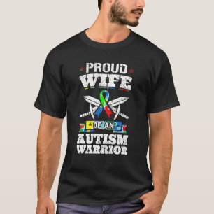 Proud Wife Of An Autism Warrior Autistic Awareness T-Shirt
