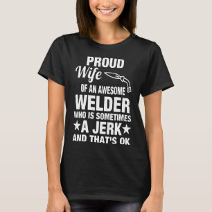 Proud Wife Of An Awesome Welder Funny Welder's Wif T-Shirt