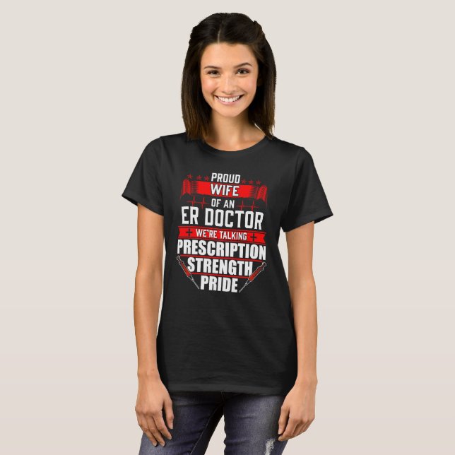 Proud Wife of an Emergency Room ER Doctor T-Shirt (Front Full)