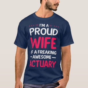 Proud Wife Of Freaking Awesome ACTUARY Premium T-S T-Shirt