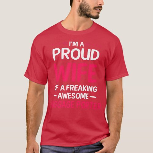 Proud Wife Of Freaking Awesome BAGGAGE PORTER  T_Shirt