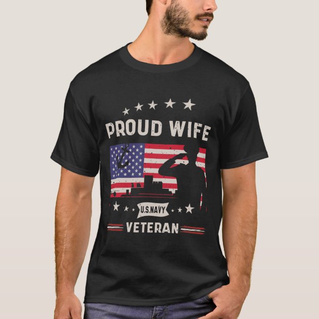 Proud Wife U.S. Navy Veteran - Veterans day gift T-Shirt (Front)