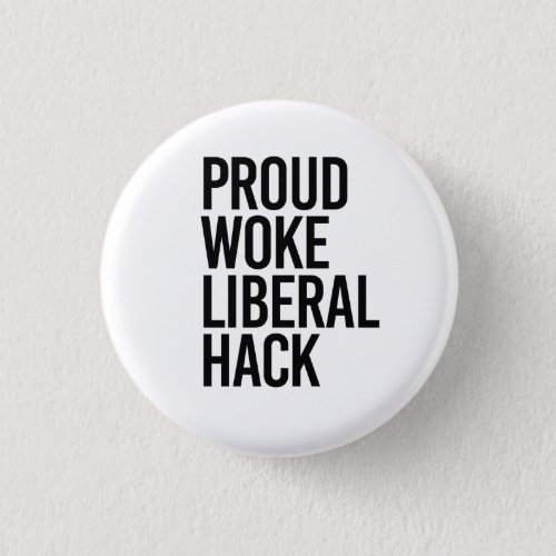 Proud Woke Liberal hack Button