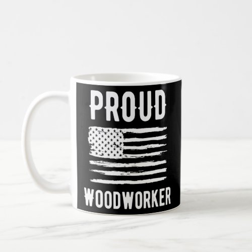 Proud Woodworker Profession American Flag  Coffee Mug