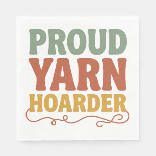 Proud Yarn Hoarder Funny Knitting Napkins