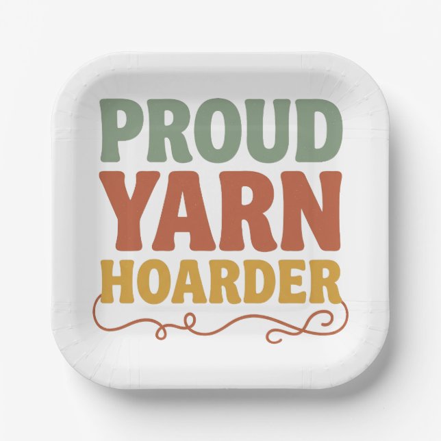Proud Yarn Hoarder Funny Knitting  Paper Plates (Front)