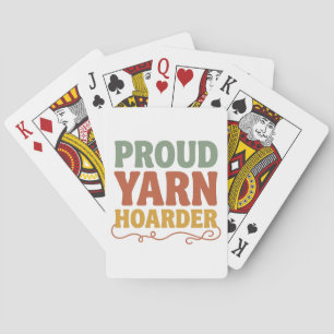 Proud Yarn Hoarder Funny Knitting Poker Cards