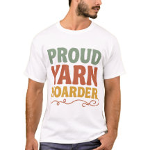 Proud Yarn Hoarder Funny Knitting 
