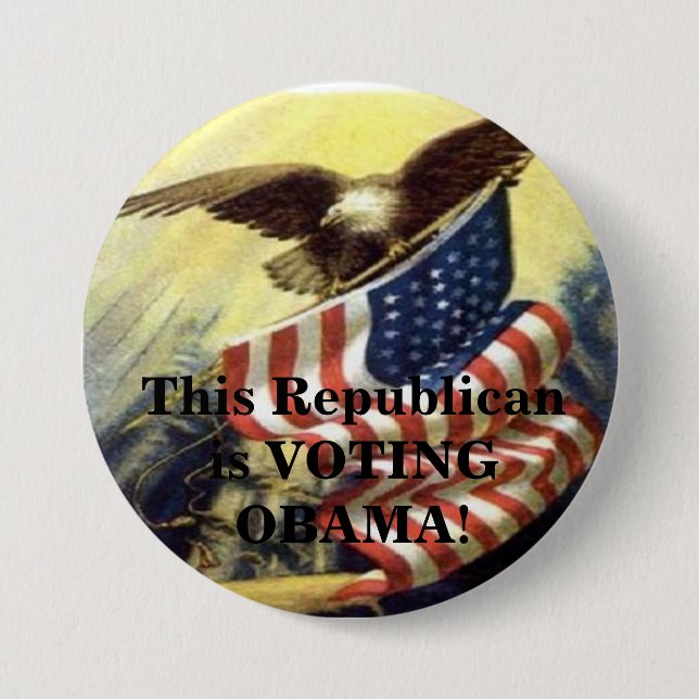 ProudAmerican, This Republican is VOTING OBAMA! Button (Front)