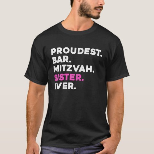 PROUDEST BAR MITZVAH SISTER EVER Jewish Celebratio T_Shirt