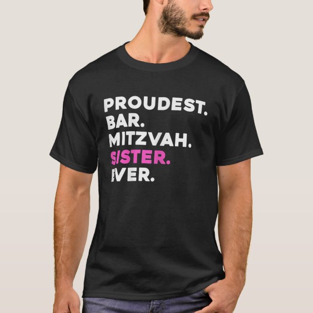 PROUDEST BAR MITZVAH SISTER EVER Jewish Celebratio T-Shirt (Front)