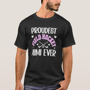 Proudest Field Hockey Mimi Ever Field Hockey Playe T-Shirt