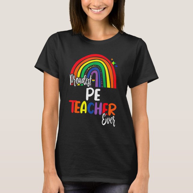 Proudest Pe Teacher Ever I Promise To Teach Love L T-Shirt (Front)