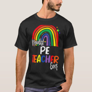Proudest Pe Teacher Ever I Promise To Teach Love L T-Shirt