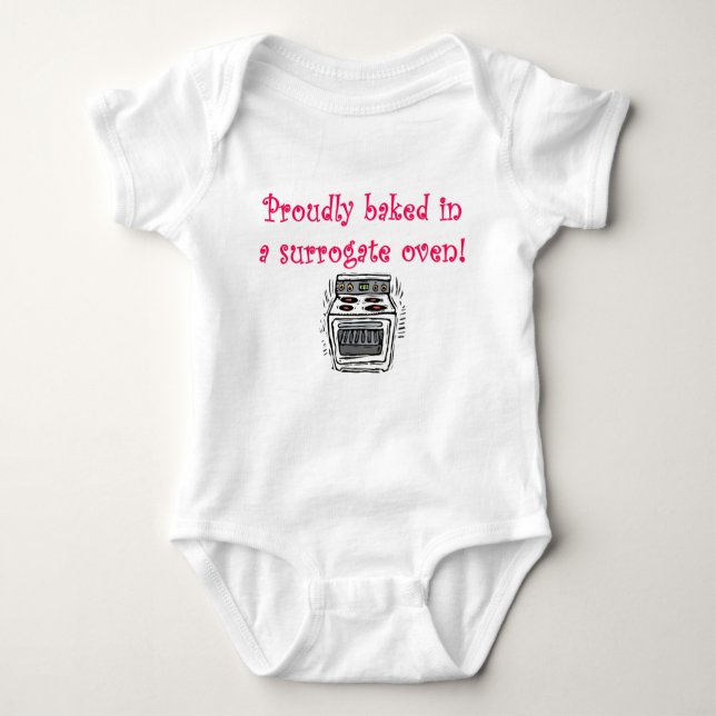 Proudly baked in a surrogate oven baby bodysuit (Front)