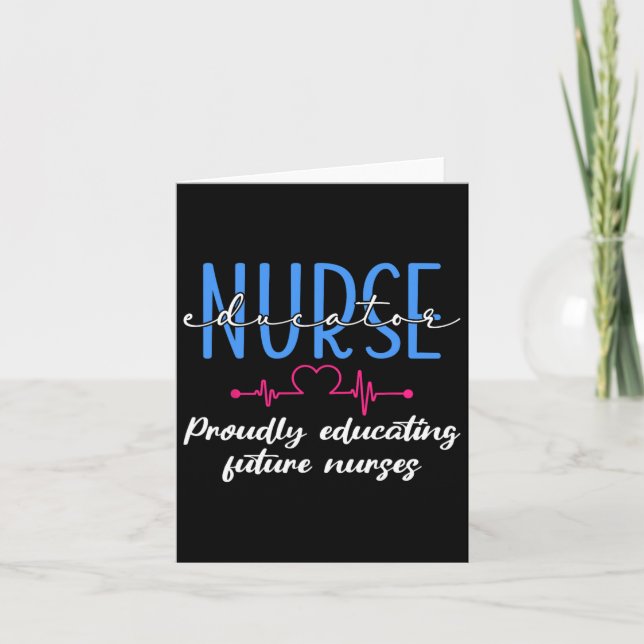 Proudly Educating Future Nurses Nurse Educator  Card (Front)