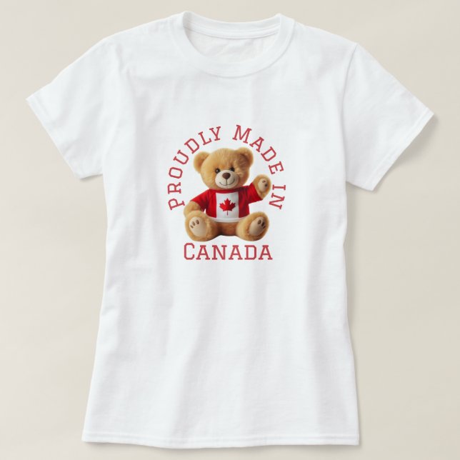 Proudly Made in Canada with Teddy Bear T-Shirt (Design Front)