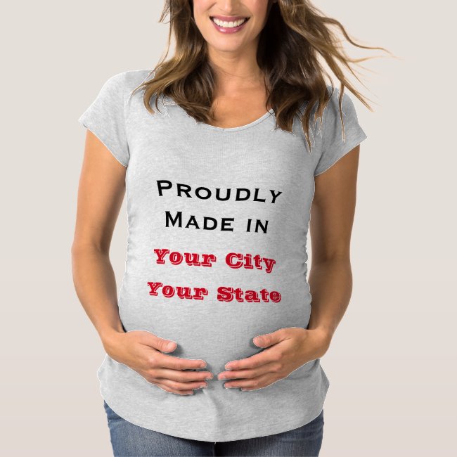 Proudly Made in Maternity T-Shirt