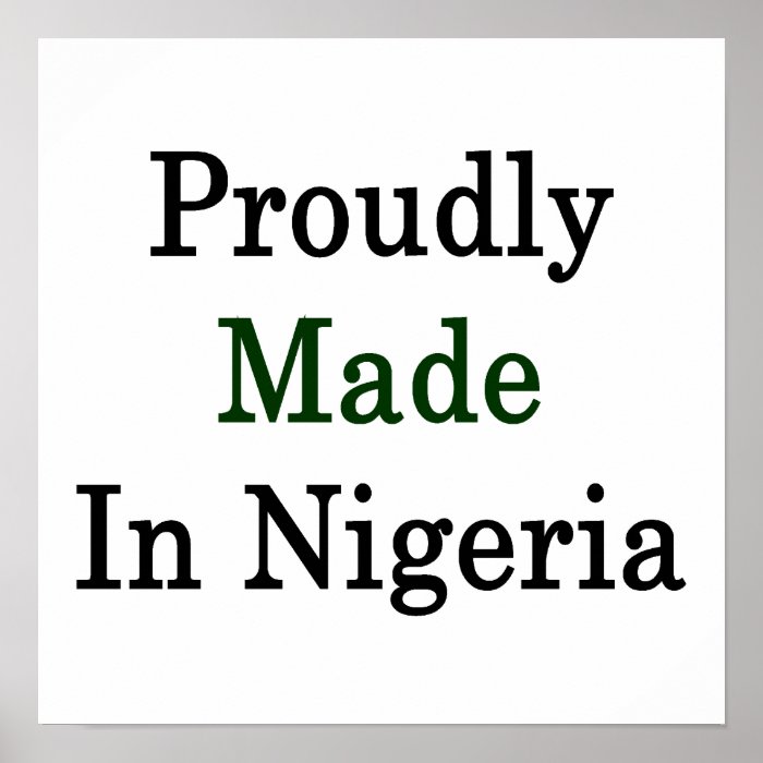 Proudly Made In Nigeria Print