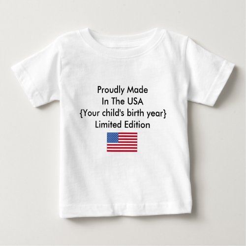 Proudly Made In The USA Limited Edition Customize Baby T_Shirt