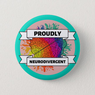 Proudly Neurodivergent  Button