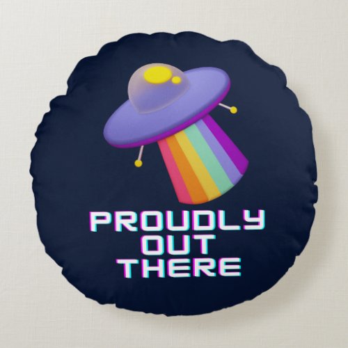 Proudly Out There Gay Alien Pride Round Pillow