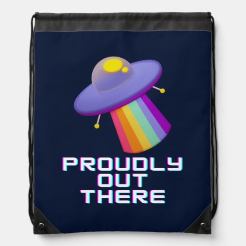 Proudly Out there Gay Pride Alien  Drawstring Bag