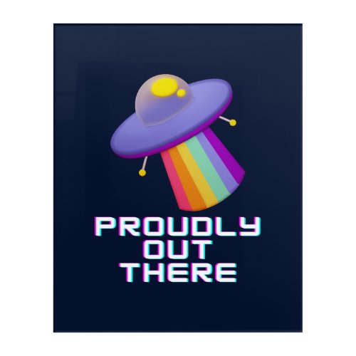 Proudly Out There Gay pride AliensAcrylic Wall Art