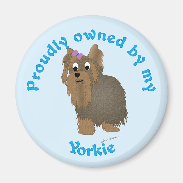 Proudly Owned by a Yorkie Magnet (Front)