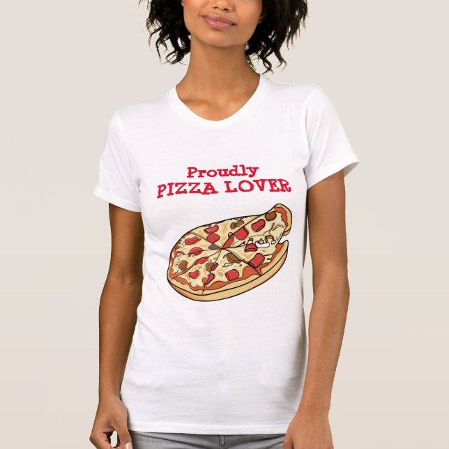 Proudly Pizza Lover T-Shirt (Front)