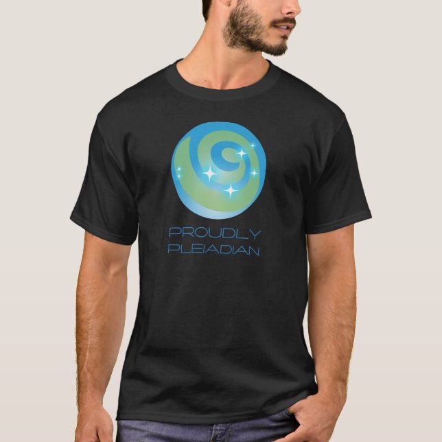 Proudly Pleiadian T-Shirt (Front)