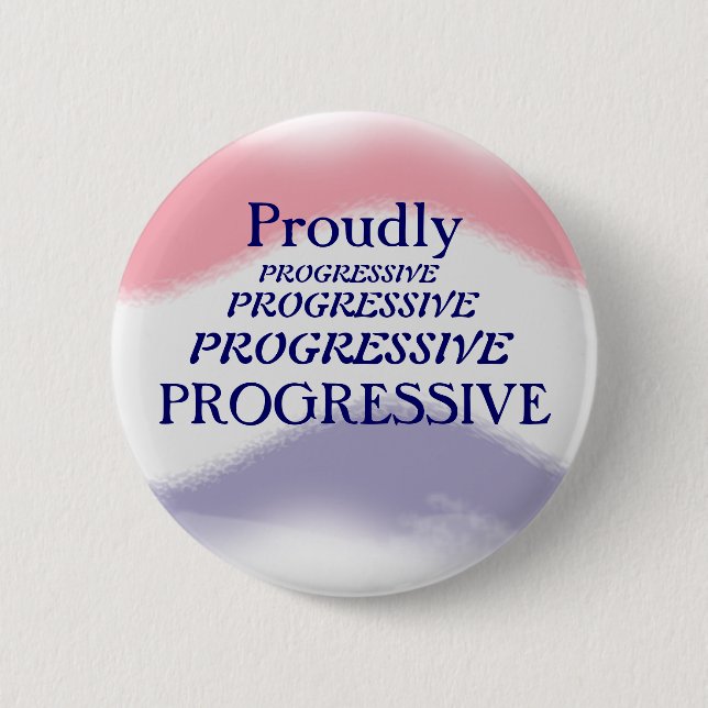 Proudly Progressive Political Button (Front)