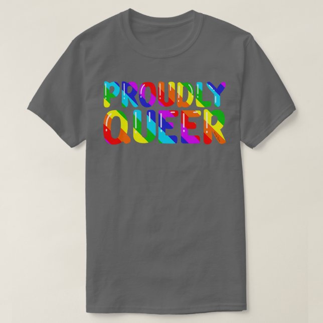 Proudly Queer T-Shirt (Design Front)