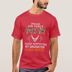 Proudly Supporting My Daughter-Proud Air Force Mom T-Shirt