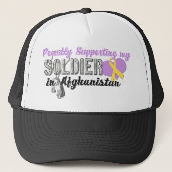 Proudly Supporting My Soldier In Afghanistan Trucker Hat by silentranksshop at Zazzle