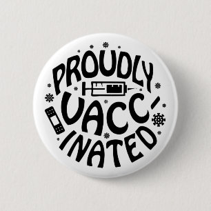 Proudly Vaccinated Covid-19 Coronavirus Shot Black Button