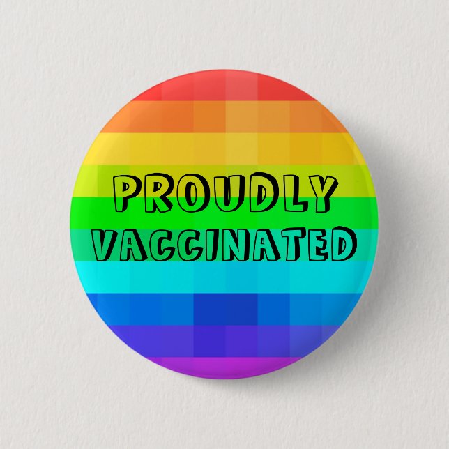 Proudly Vaccinated  - Rainbow Covid Vaccination Button (Front)