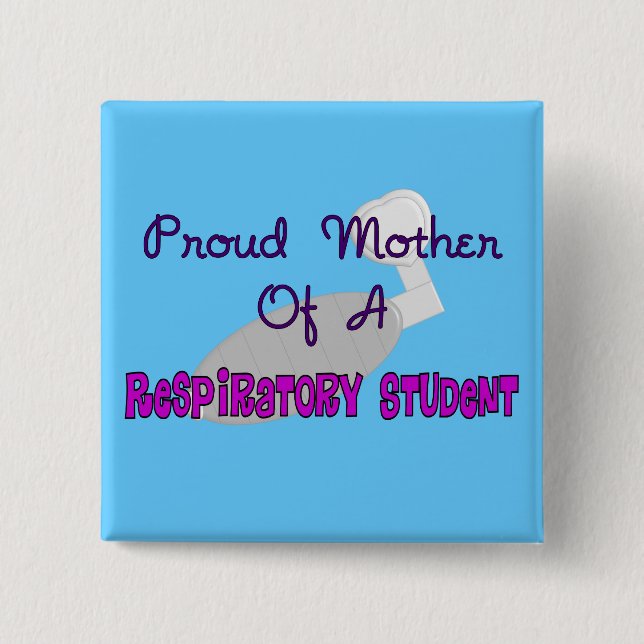 Pround Mother of a Respiratory Therapy Student Button (Front)