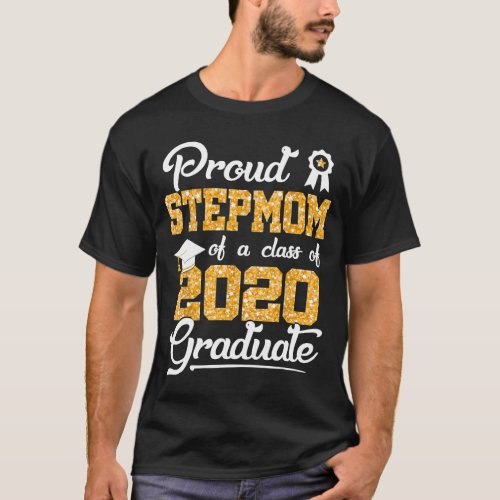 Pround Stepmom Of A Class Of 2020 Graduate Shirt
