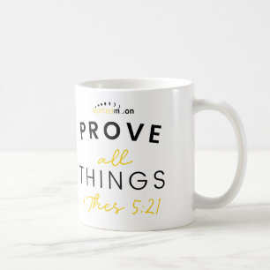 Prove All Things Quote White Coffee Mug