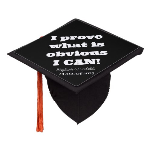 Prove I CAN  Modern Black and White Graduation Cap Topper