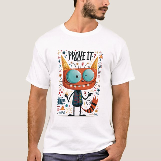 Prove It Funny Alien Cat Character Gift T-Shirt (Front)