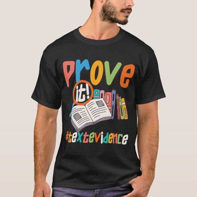 Prove It Text Evidence u2013 Teacher T-Shirt (Front)