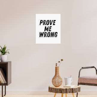 Prove Me Wrong Poster | Motivational Minimalist