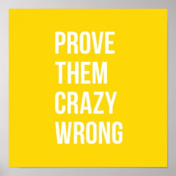 Prove Motivational Business Quote Poster Yellow by ArtOfInspiration at Zazzle