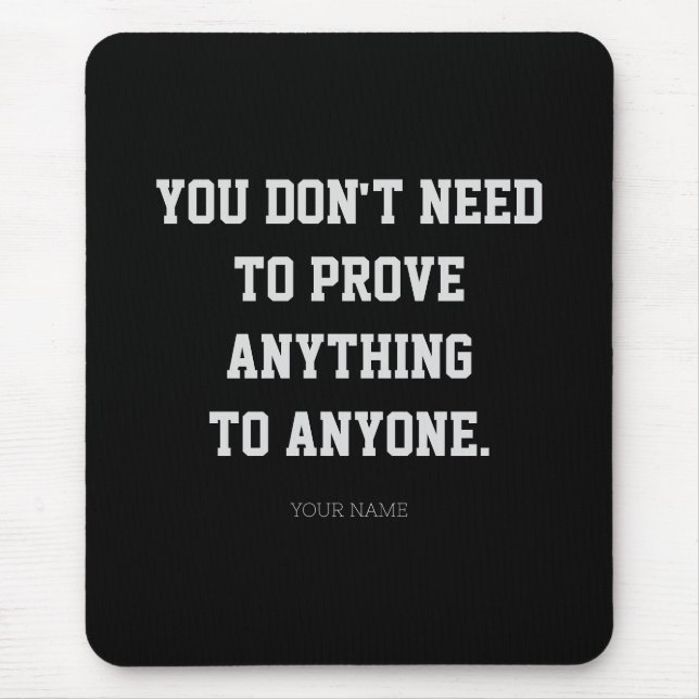 Prove Nothing Custom Name Dark Desk Mousepad (Front)