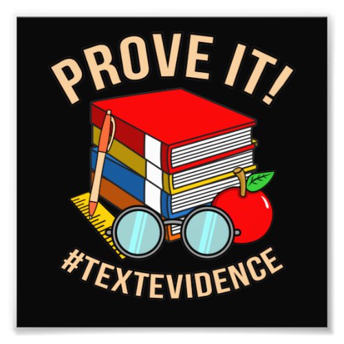 Prove Text Evidence English Language Teacher Photo Print